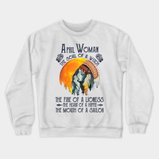 April Woman The Soul Of A Witch Girl Native American Birthday Crewneck Sweatshirt